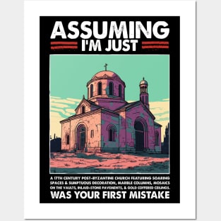 Assuming I'm Just The Byzantine Church Was Your First Mistake Posters and Art